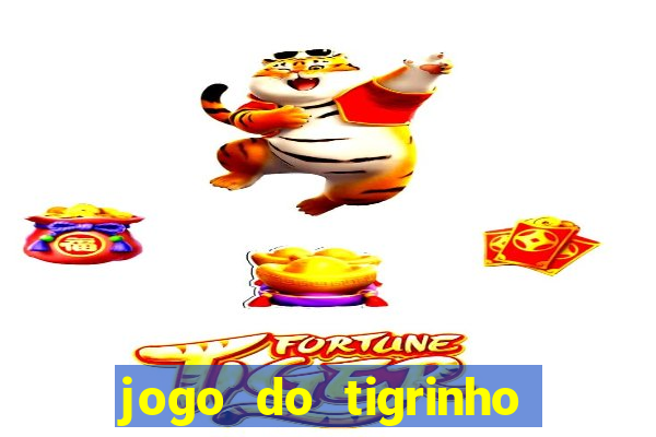 jogo do tigrinho que da bonus no cadastro